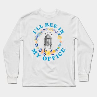 ill bee in my office Long Sleeve T-Shirt